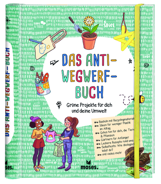 Das Anti-Wegwerf-Buch - Grüne Projekte für dich und deine Umwelt