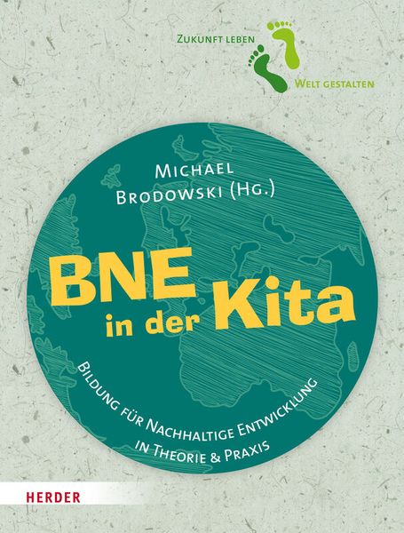 BNE in der Kita - Bildung für Nachhaltige Entwicklung in Theorie und Praxis