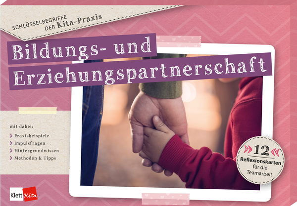 Schlüsselbegriffe der Kita-Praxis: Bildungs- und Erziehungspartnerschaft - 12 Reflexionskarten für die Teamarbeit