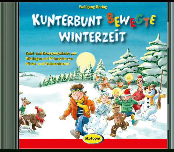 Kunterbunt bewegte Winterzeit (CD) - Spiel- und Bewegungslieder zum Mitsingen und Mitmachen zur Winter- und Weihnachtszeit