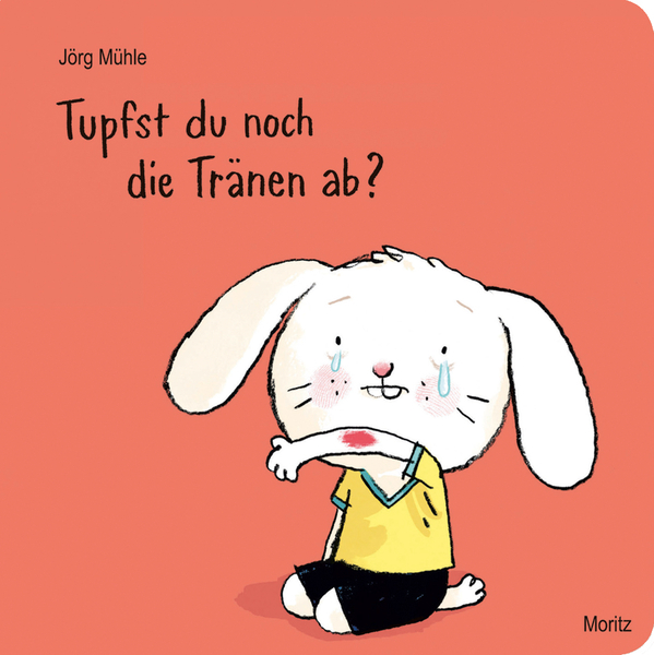 Tupfst du noch die Tränen ab (Pappbilderbuch)