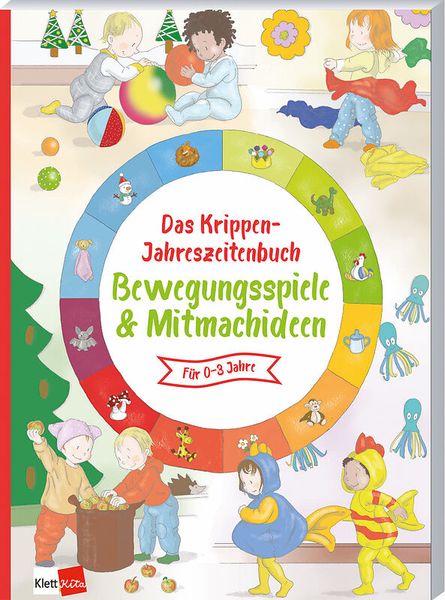 Das Krippen Jahreszeitenbuch Bewegungsspiele & Mitmachideen