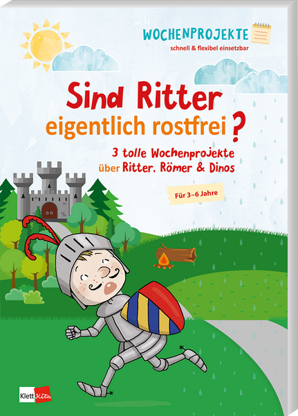 Sind Ritter eigentlich rostfrei? - 3 tolle Wochenprojekte über Ritter, Römer & Dinos