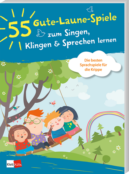 55 Gute-Laune-Spiele zum Singen, Klingen & Sprechen lernen