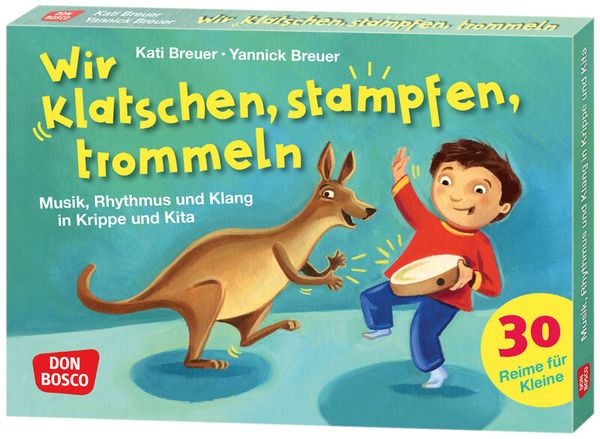 Wir klatschen, stampfen, trommeln - Musik, Rhythmus und Klang in Krippe und Kita