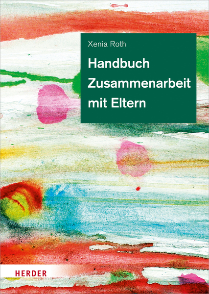 Handbuch Elternarbeit - Bildungs- und Erziehungspartnerschaft in der Kita