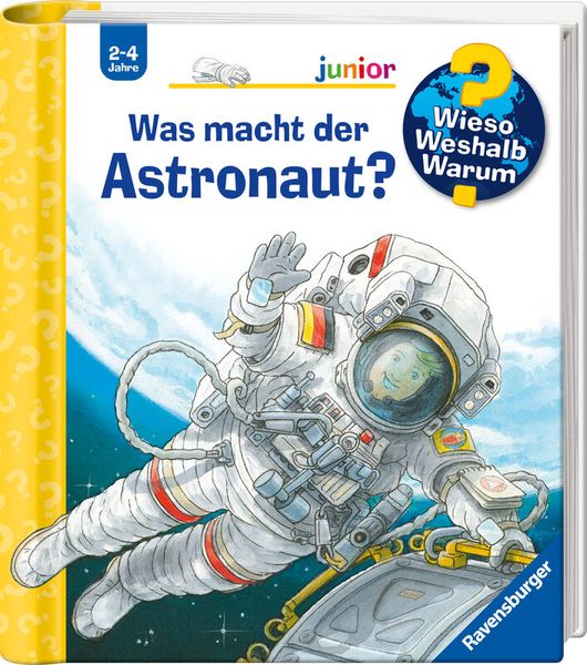 RAVENSBURGER Wieso? Weshalb? Warum? Junior - Was macht der Astronaut? (Sonderangebot - solange der Vorrat reicht: mit kostenloser Handreichung zum Thema Weltraum!)