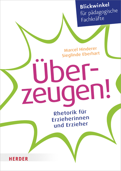 Überzeugen! - Rhetorik für Erzieherinnen und Erzieher