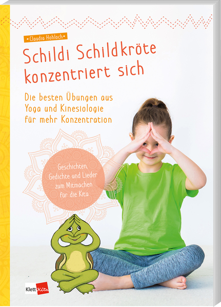 Schildi Schildkröte konzentriert sich - Die besten Übungen aus Yoga und Kinesiologie für mehr Konzentration