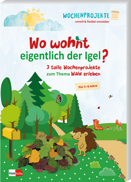 Wo wohnt eigentlich der Igel? - 3 tolle Wochenprojekte zum Thema Wald erleben