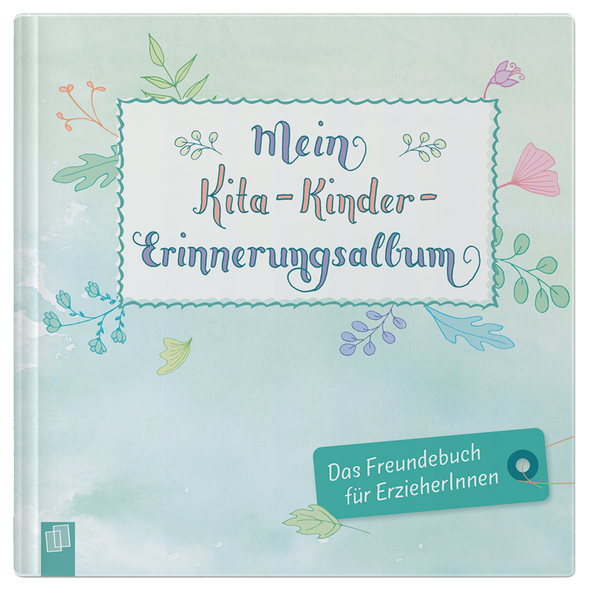 Mein Kita-Kinder-Erinnerungsalbum - Das Freundebuch für ErzieherInnen